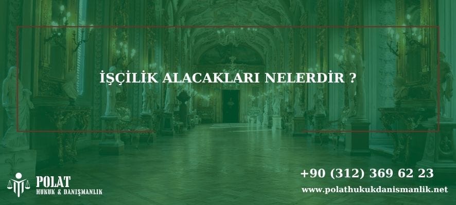 Anasayfa işçilik alacakları nelerdir